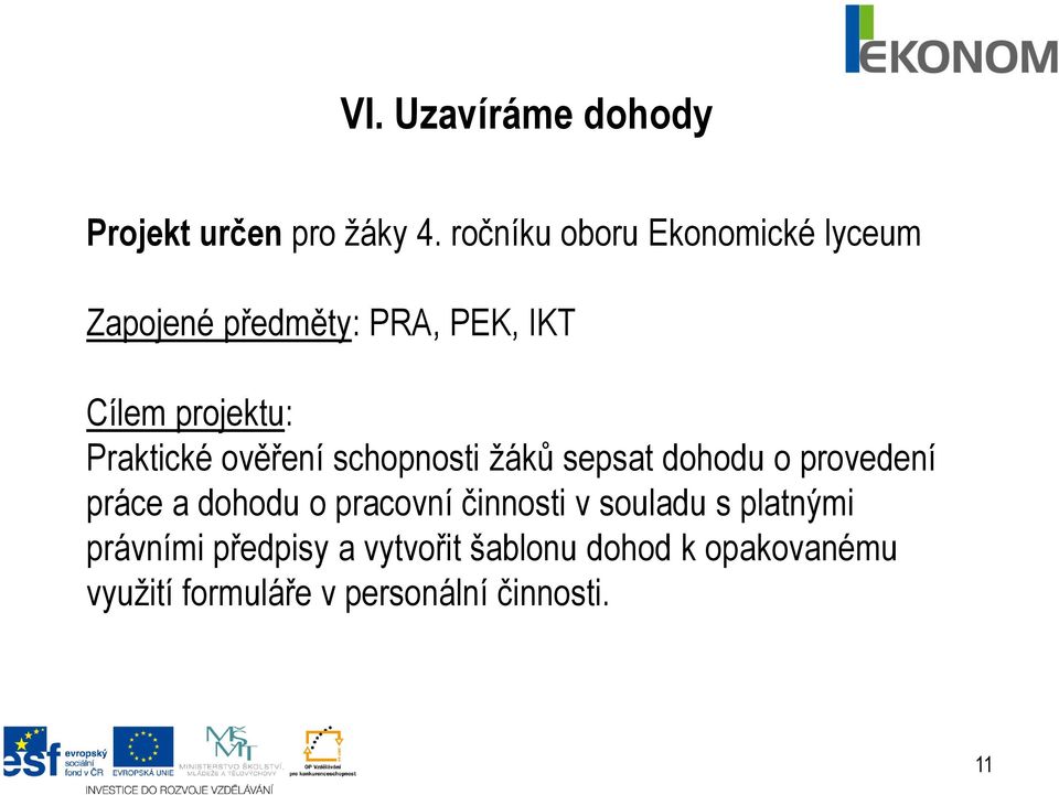 Praktické ověření schopnosti žáků sepsat dohodu o provedení práce a dohodu o pracovní