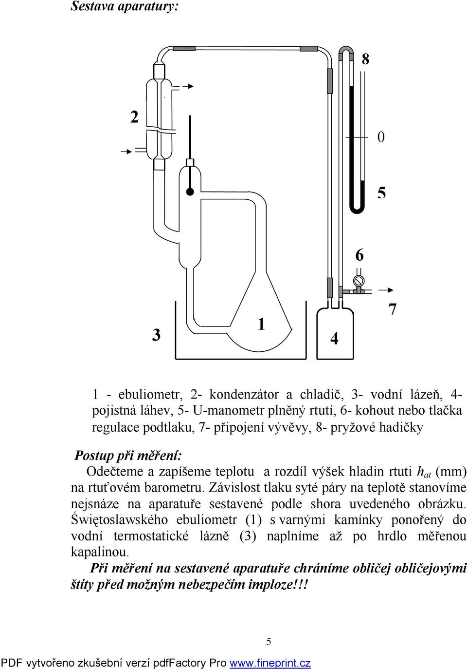 Záislost tlku syté áry n telotě stnoíme nejsnáze n rtuře sestené odle shor uedeného obrázku.