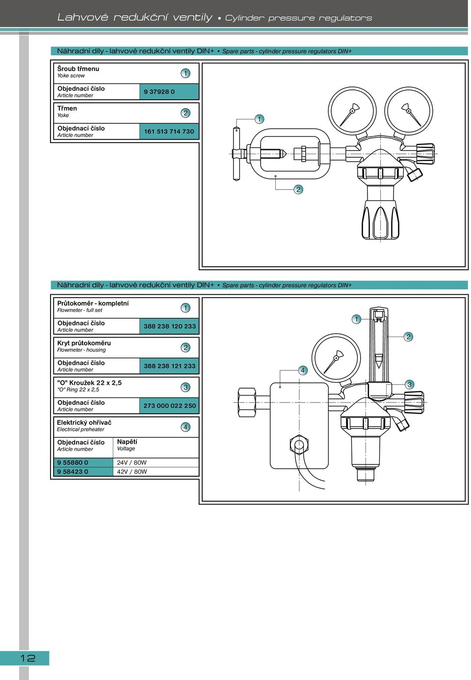 parts cylinder regulators DIN+ Průtokoměr kompletní Flowmeter full set Kryt oměru Flowmeter housing 88 8 0 88 8
