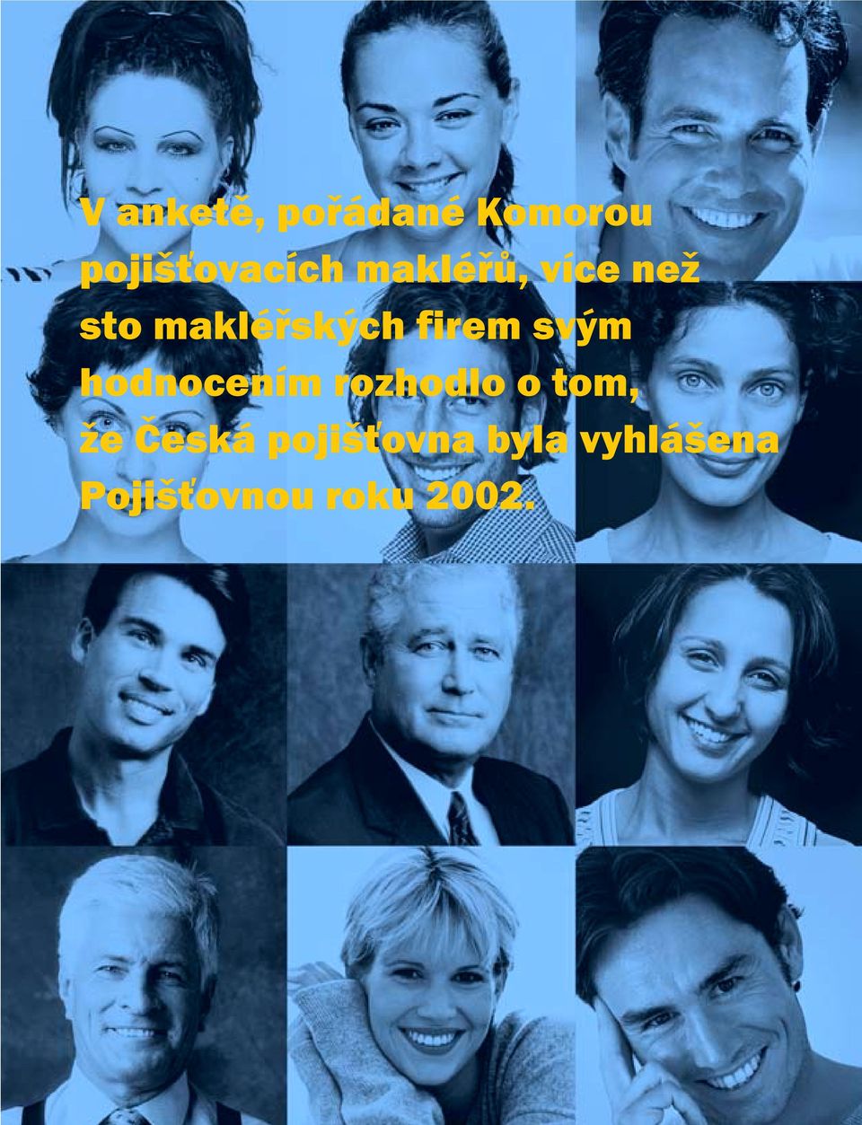 svým hodnocením rozhodlo o tom, že Česká