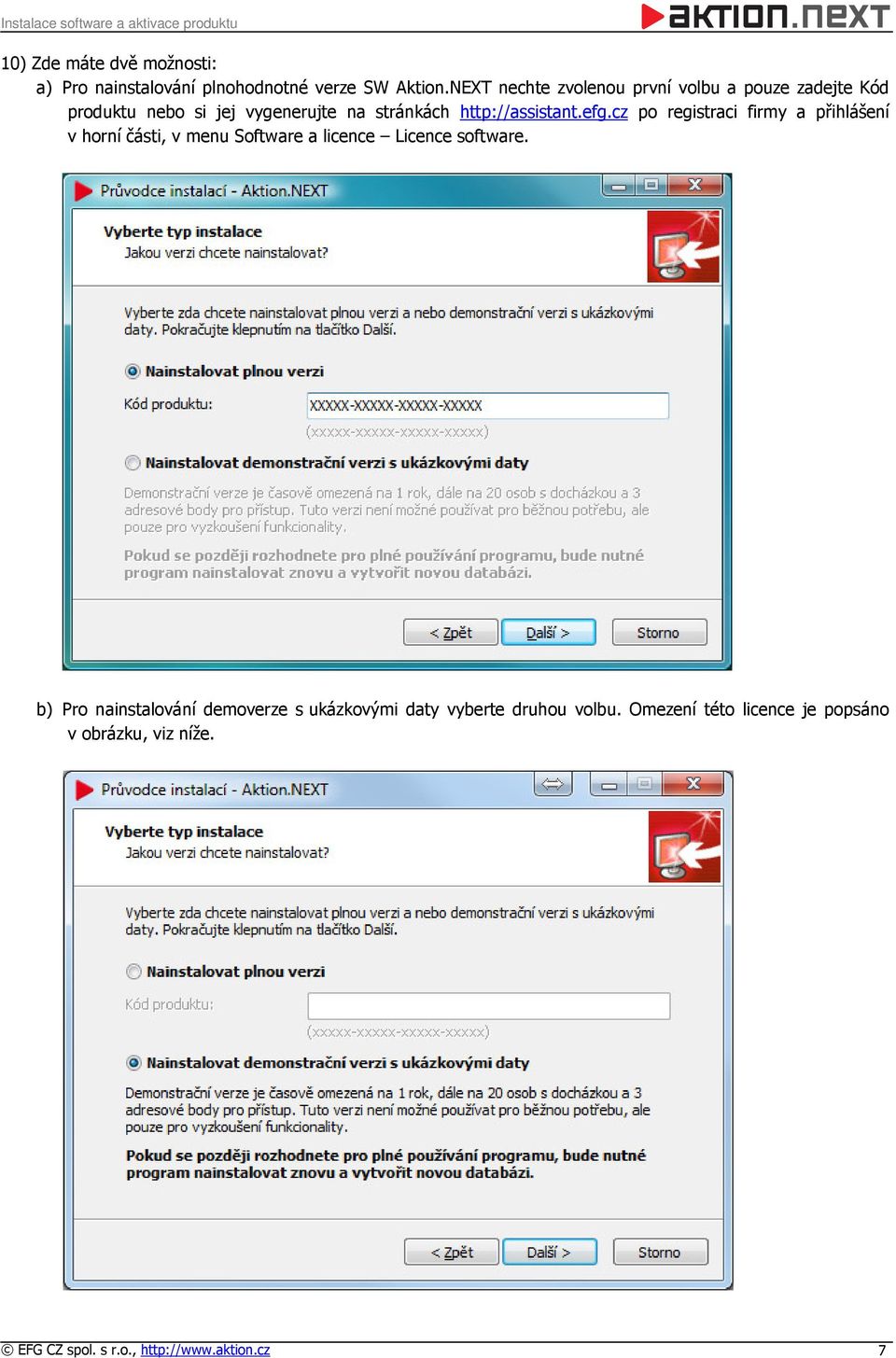 http://assistant.efg.cz po registraci firmy a přihlášení v horní části, v menu Software a licence Licence software.