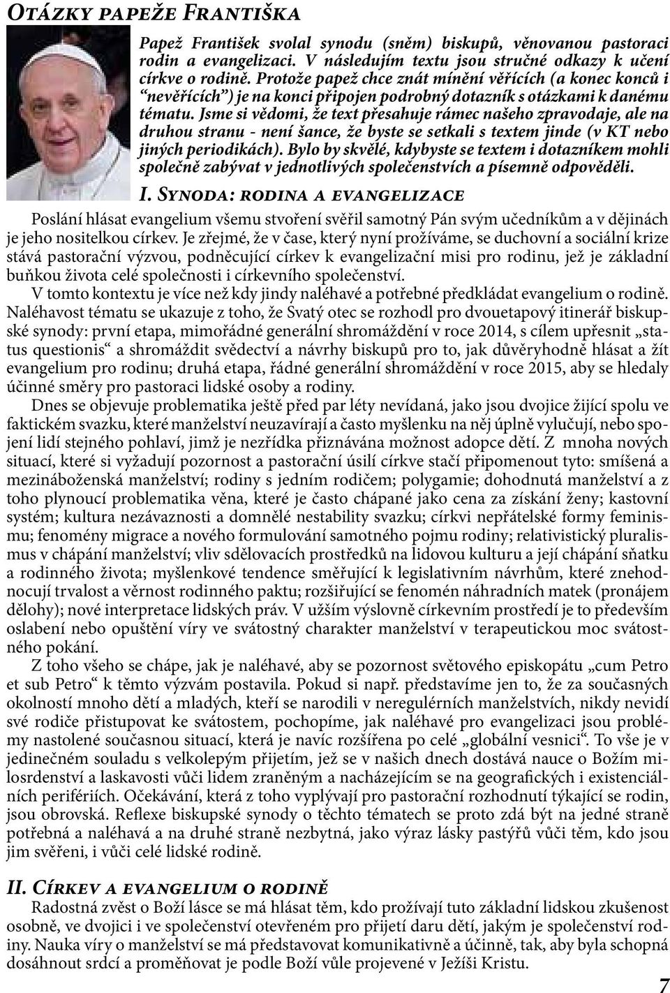 Jsme si vědomi, že text přesahuje rámec našeho zpravodaje, ale na druhou stranu - není šance, že byste se setkali s textem jinde (v KT nebo jiných periodikách).