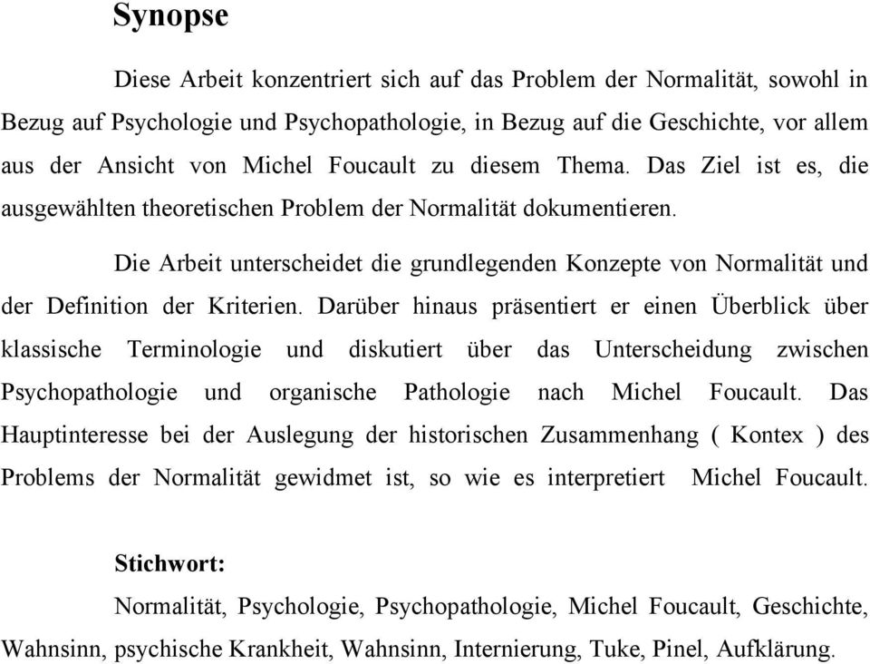 Die Arbeit unterscheidet die grundlegenden Konzepte von Normalität und der Definition der Kriterien.