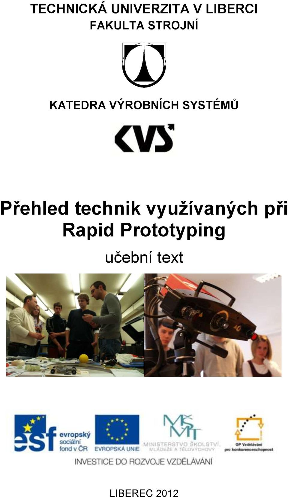 SYSTÉMŮ Přehled technik využívaných