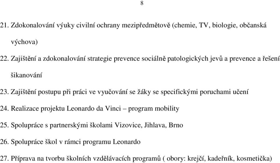 Zajištění postupu při práci ve vyučování se žáky se specifickými poruchami učení 24.