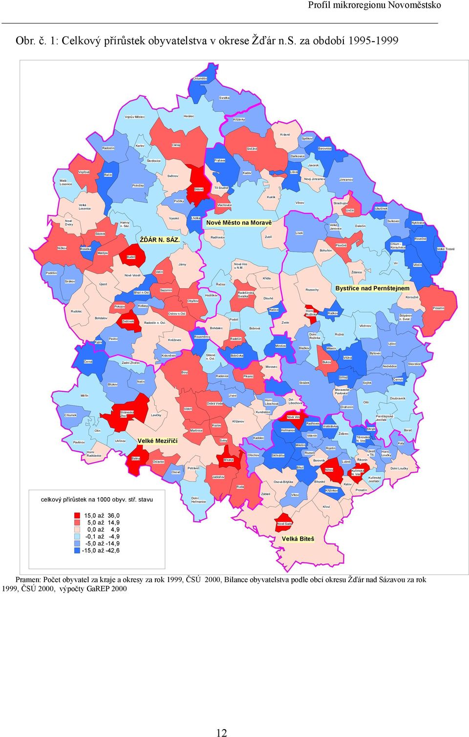 Fryšava Daňkovice Javorek Malá Losenice Vepřová Račín Polnička Světnov Sklené Tři Studně Kadov Líšná Nový Jimramov Jimramov Kuklík Velká Losenice Počítky Vlachovice Věcov Strachujov Unčín Ubušínek