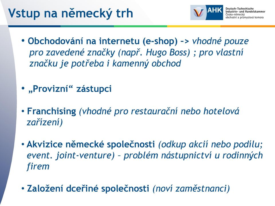 pro restaurační nebo hotelová zařízení) Akvizice německé společnosti (odkup akcií nebo podílu;