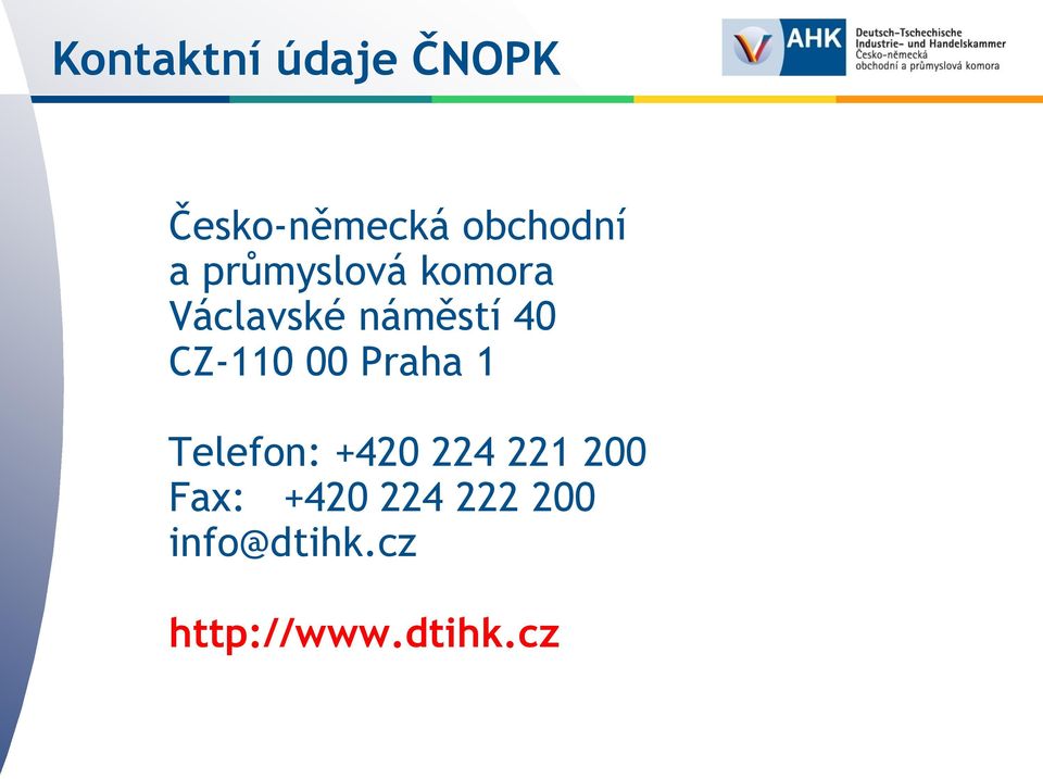 00 Praha 1 Telefon: +420 224 221 200 Fax: +420