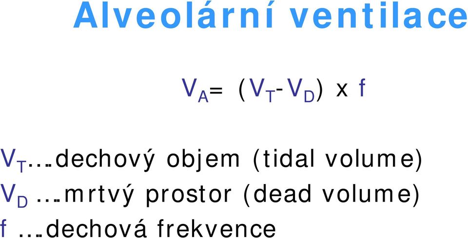 dechový objem (tidal volume) V