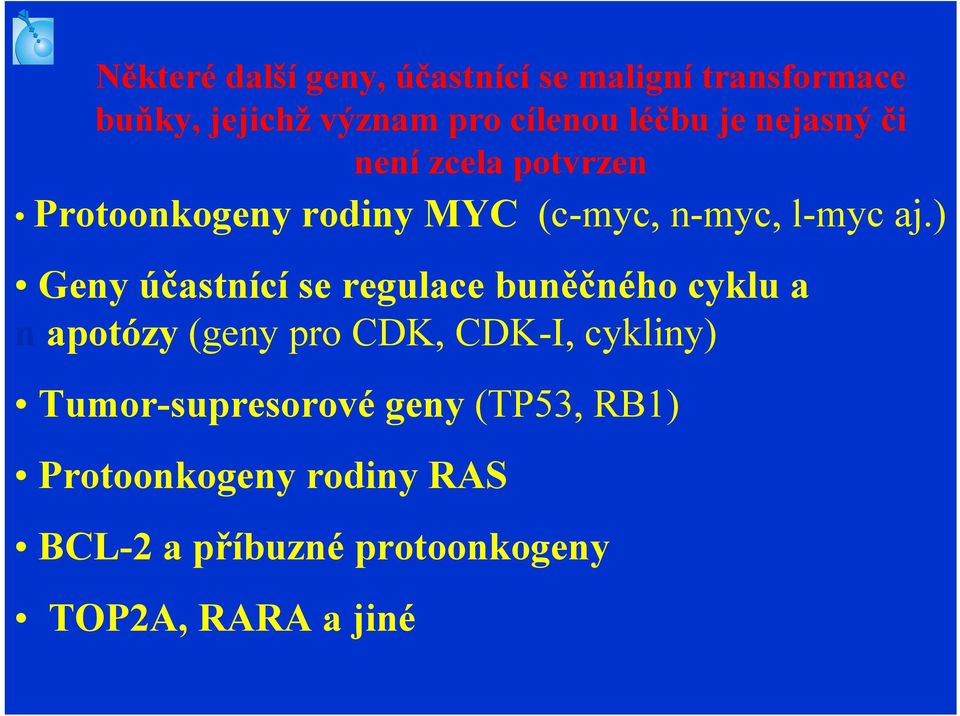 ) Geny účastnící se regulace buněčného cyklu a n apotózy (geny pro CDK, CDK-I, cykliny)