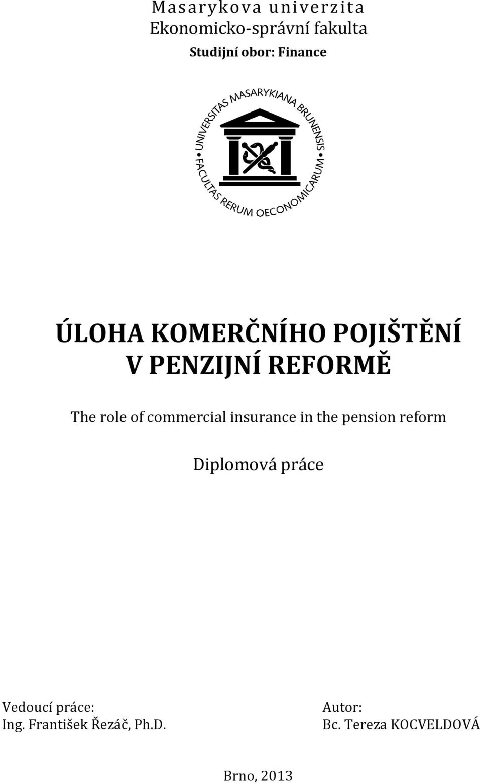 commercial insurance in the pension reform Diplomová práce Vedoucí