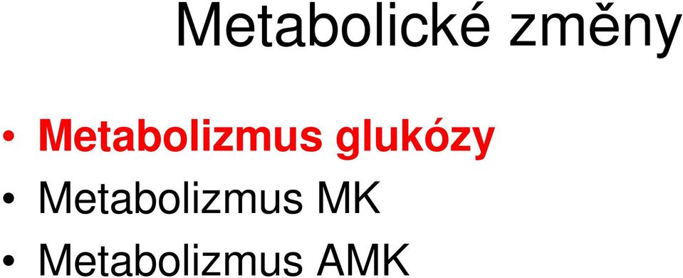 glukózy  MK  AMK