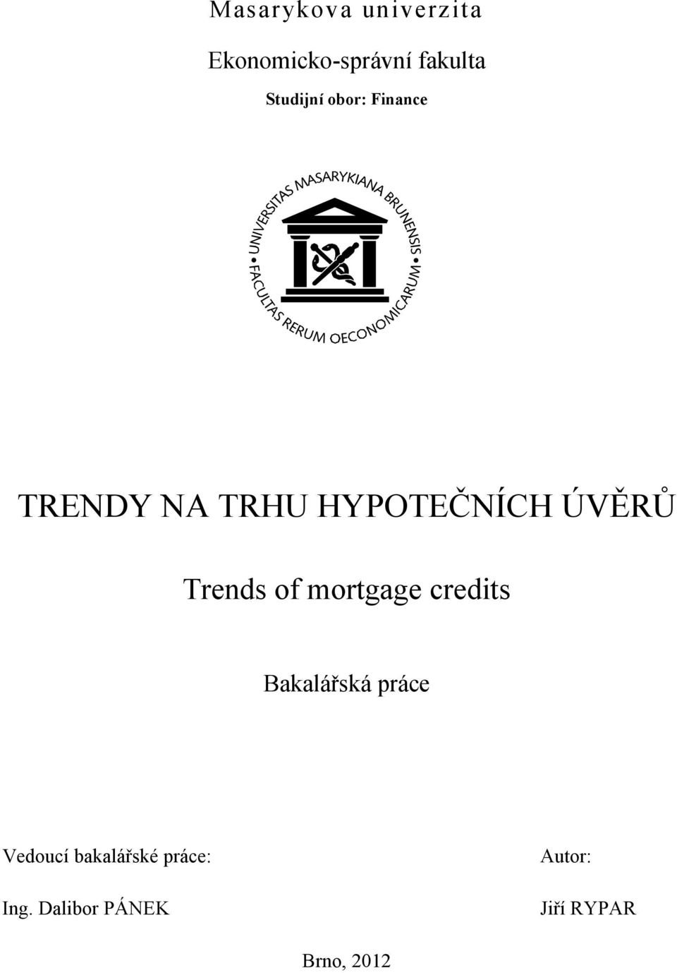 Trends of mortgage credits Bakalářská práce Vedoucí