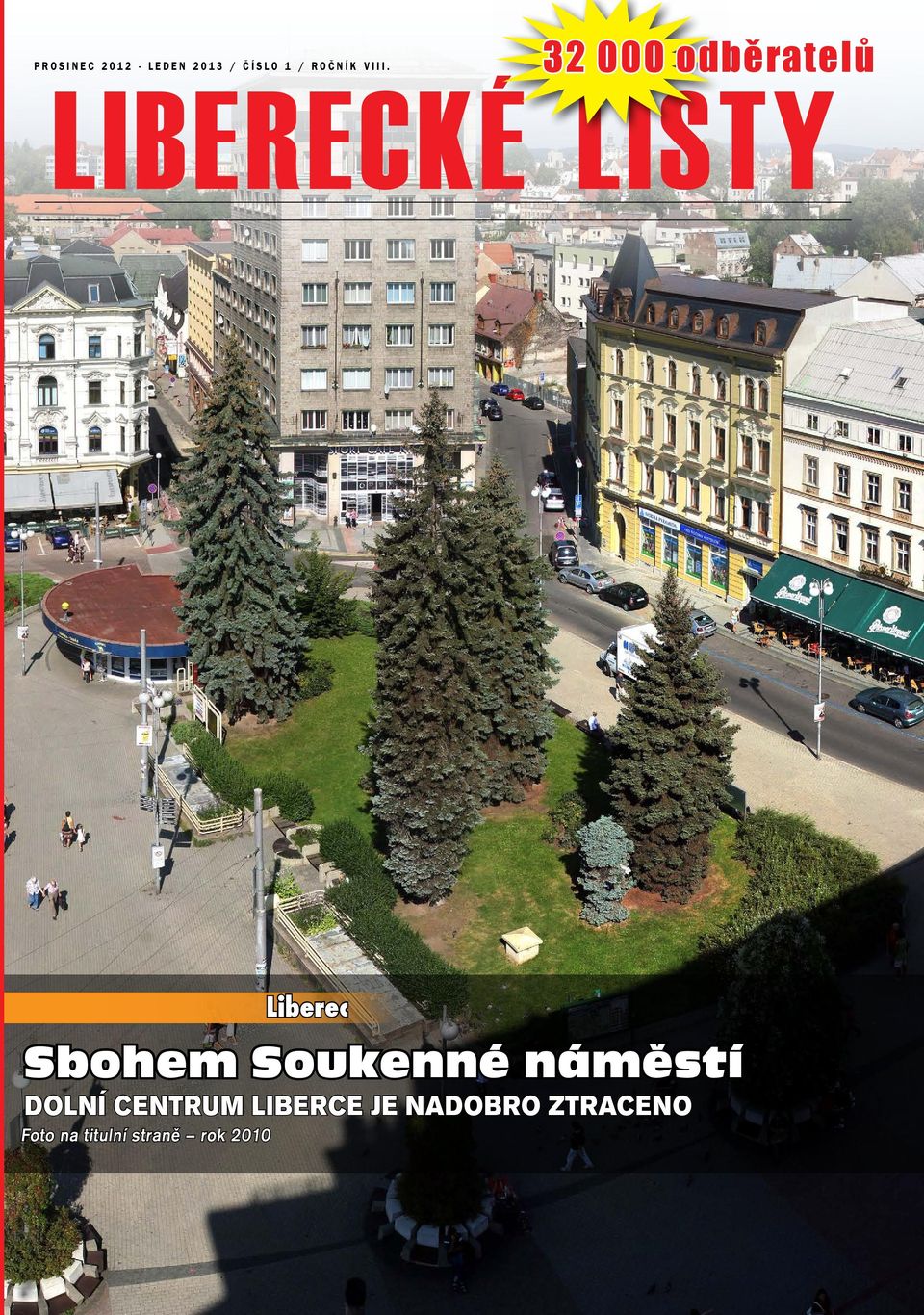 32 000 odběratelů Liberec Sbohem Soukenné