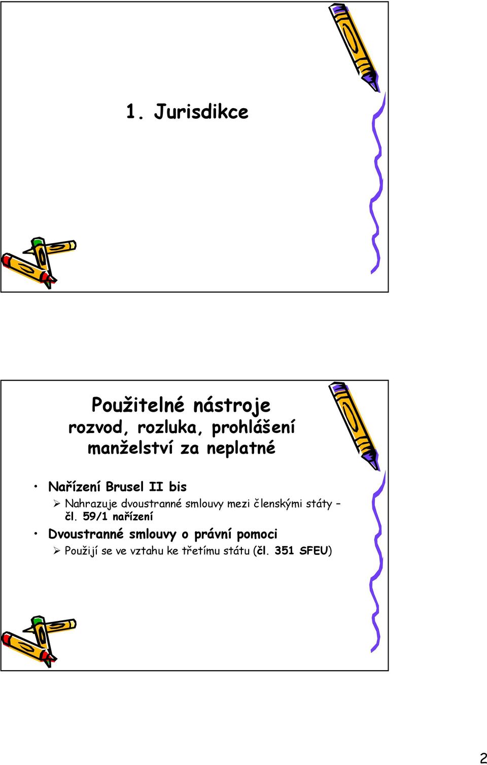 dvoustranné smlouvy mezi členskými státy čl.