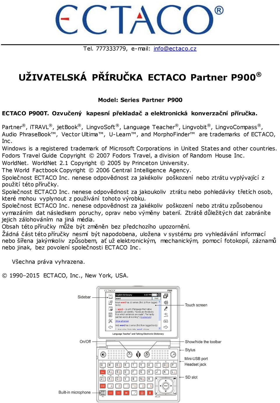 Windows is a registered trademark of Microsoft Corporations in United States and other countries. Fodors Travel Guide Copyright 2007 Fodors Travel, a division of Random House Inc. WorldNet.