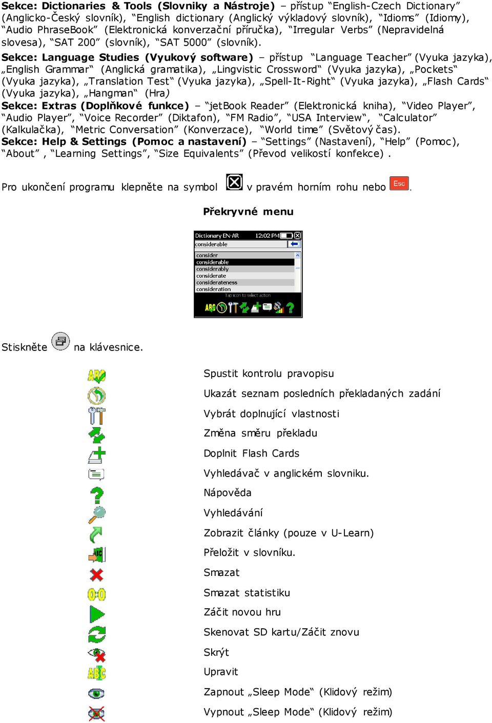 Sekce: Language Studies (Vyukový software) přístup Language Teacher (Vyuka jazyka), English Grammar (Anglická gramatika), Lingvistic Crossword (Vyuka jazyka), Pockets (Vyuka jazyka), Translation Test