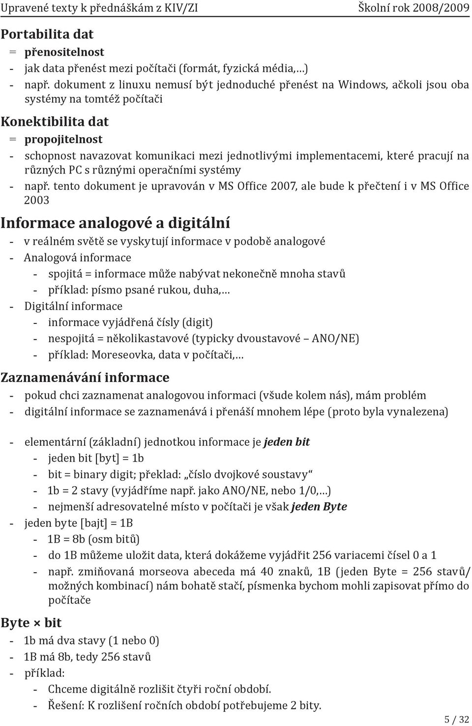 implementacemi, které pracují na různých PC s různými operačními systémy např.