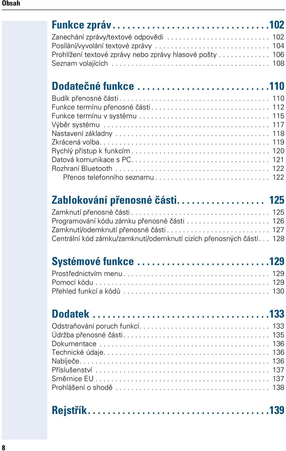 ..........................110 Budík přenosné části...................................... 110 Funkce termínu přenosné části.............................. 112 Funkce termínu v systému.