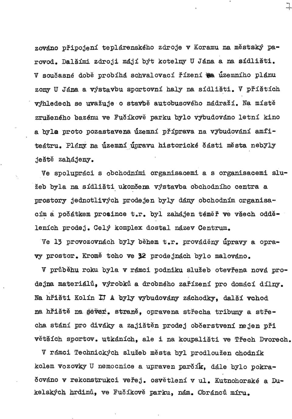 Na místě zrušeného bazénu ve Fučíkově parku bylo výbudováno letní kino a byla proto pozastavena územní příprava na vybudováni amfiteátru.