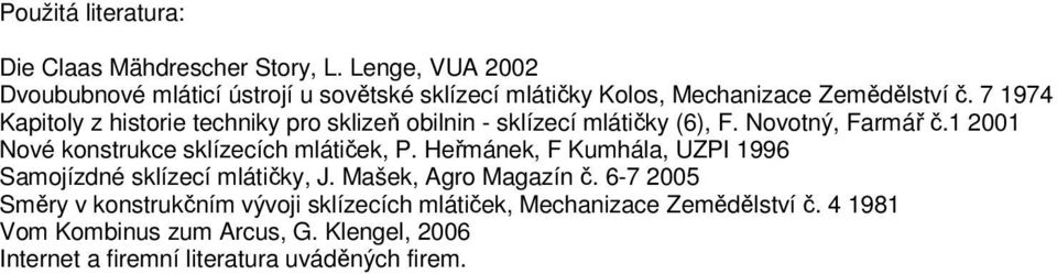 7 1974 Kapitoly z historie techniky pro sklizeň obilnin - sklízecí mlátičky (6), F. Novotný, Farmář č.