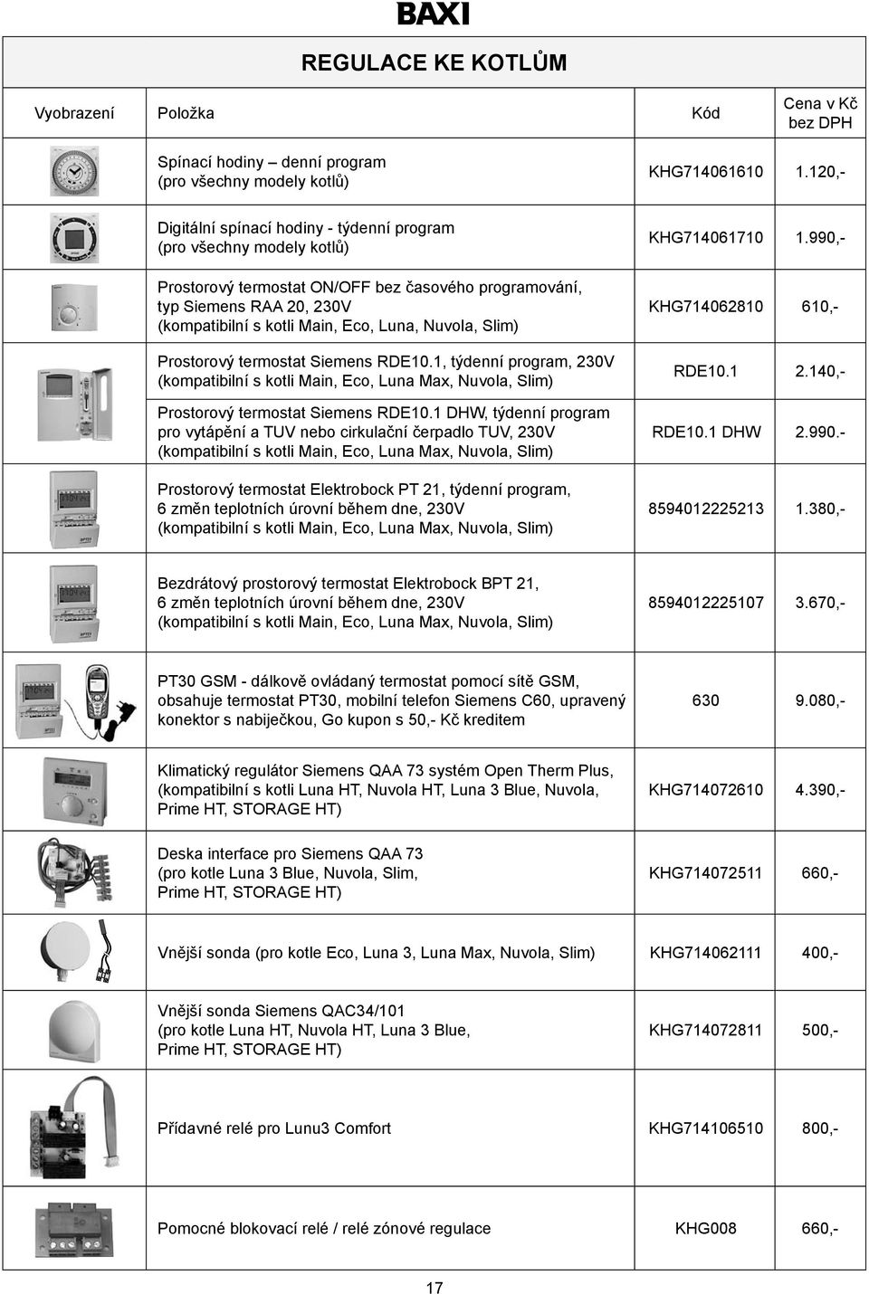 Nuvola, Slim) Prostorový termostat Siemens RDE10.1, týdenní program, 230V (kompatibilní s kotli Main, Eco, Luna Max, Nuvola, Slim) Prostorový termostat Siemens RDE10.