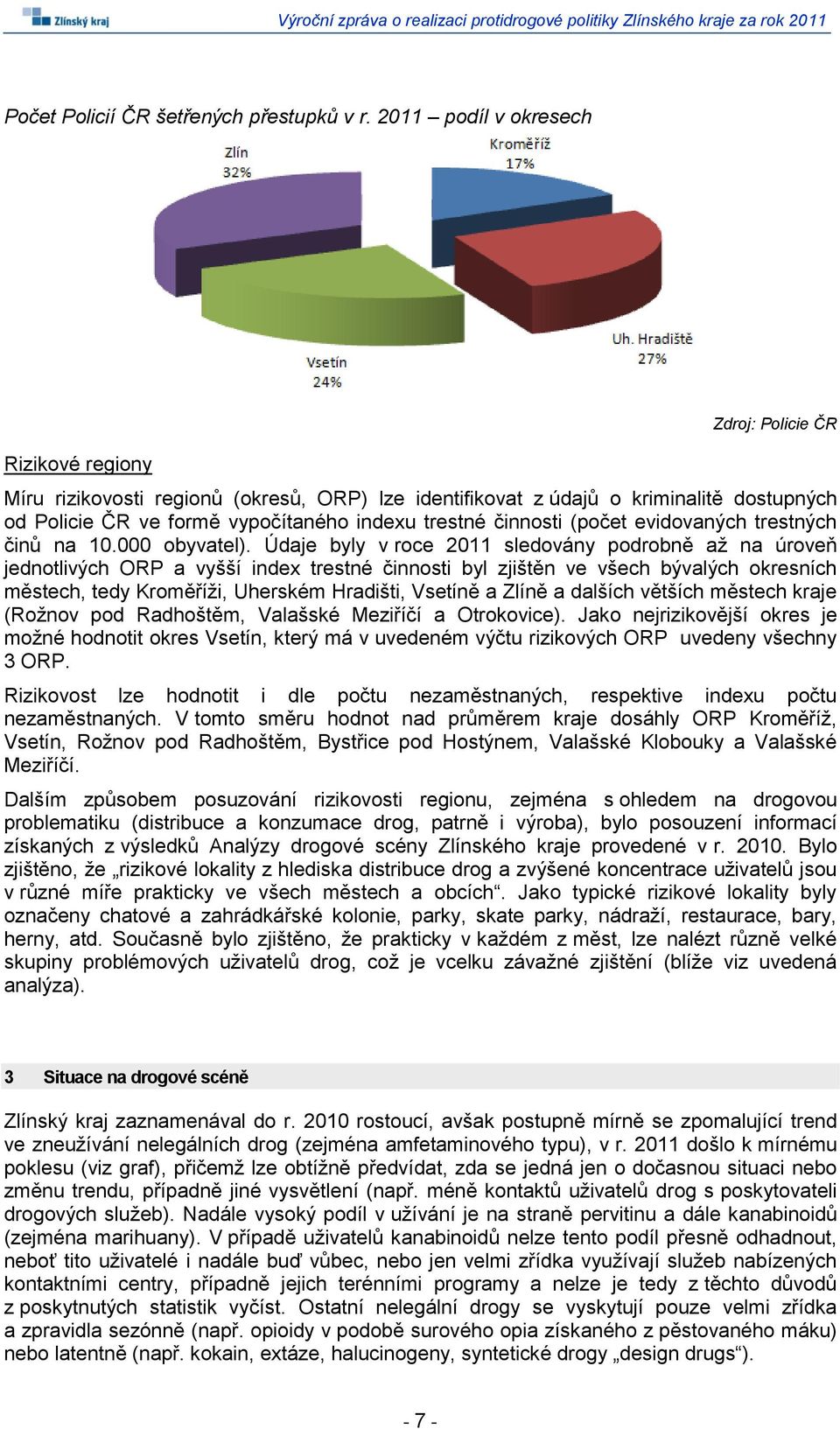 činnosti (počet evidovaných trestných činů na 10.000 obyvatel).