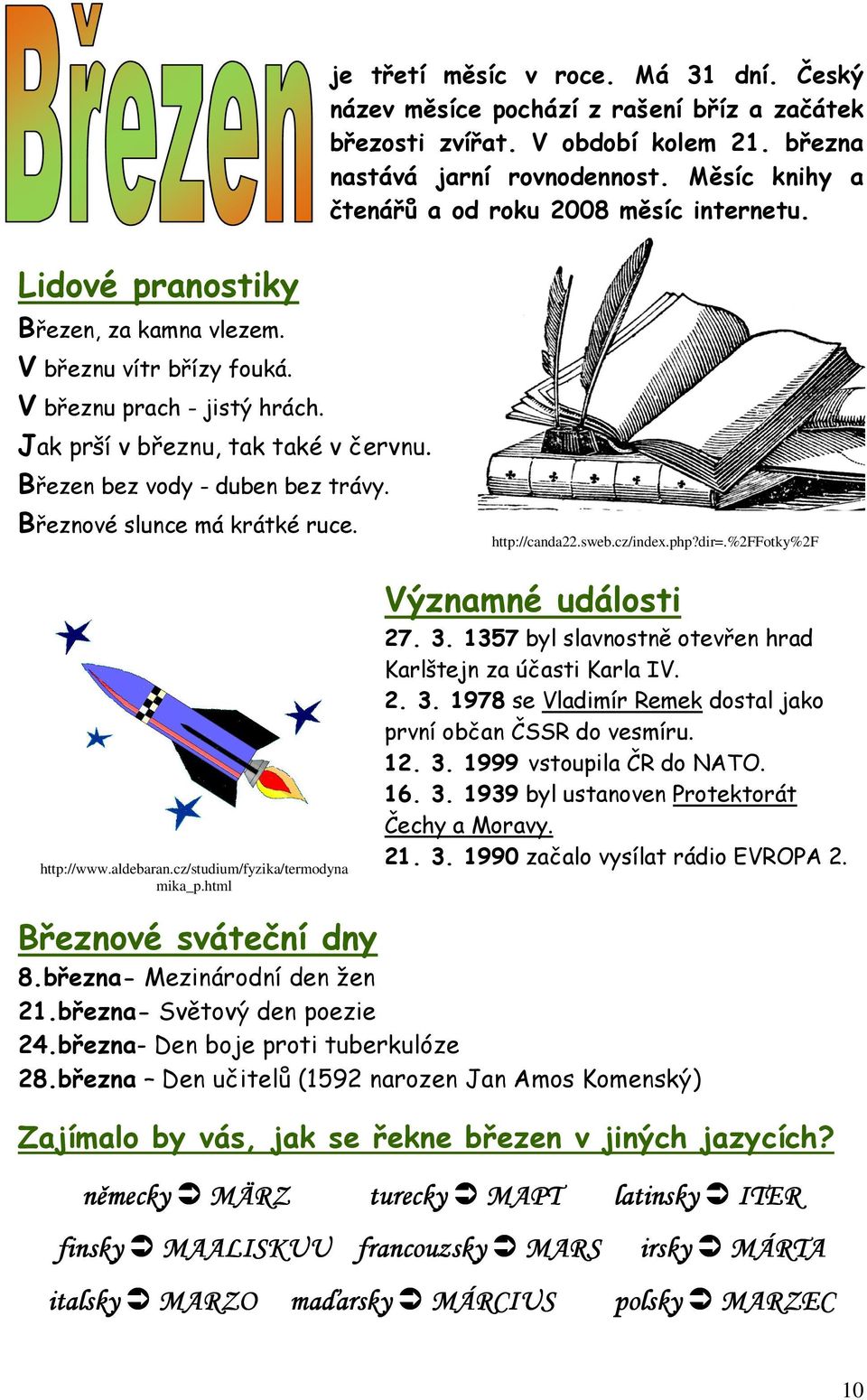 Březen bez vody - duben bez trávy. Březnové slunce má krátké ruce. http://www.aldebaran.cz/studium/fyzika/termodyna mika_p.html http://canda22.sweb.cz/index.php?dir=.%2ffotky%2f Významné události 27.