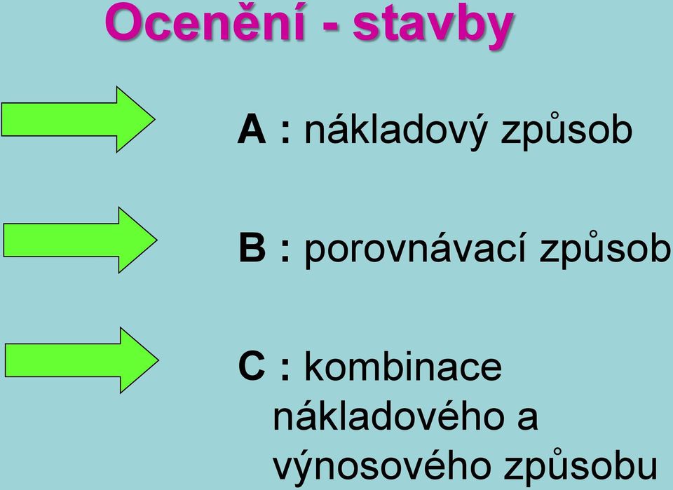 porovnávací způsob C :