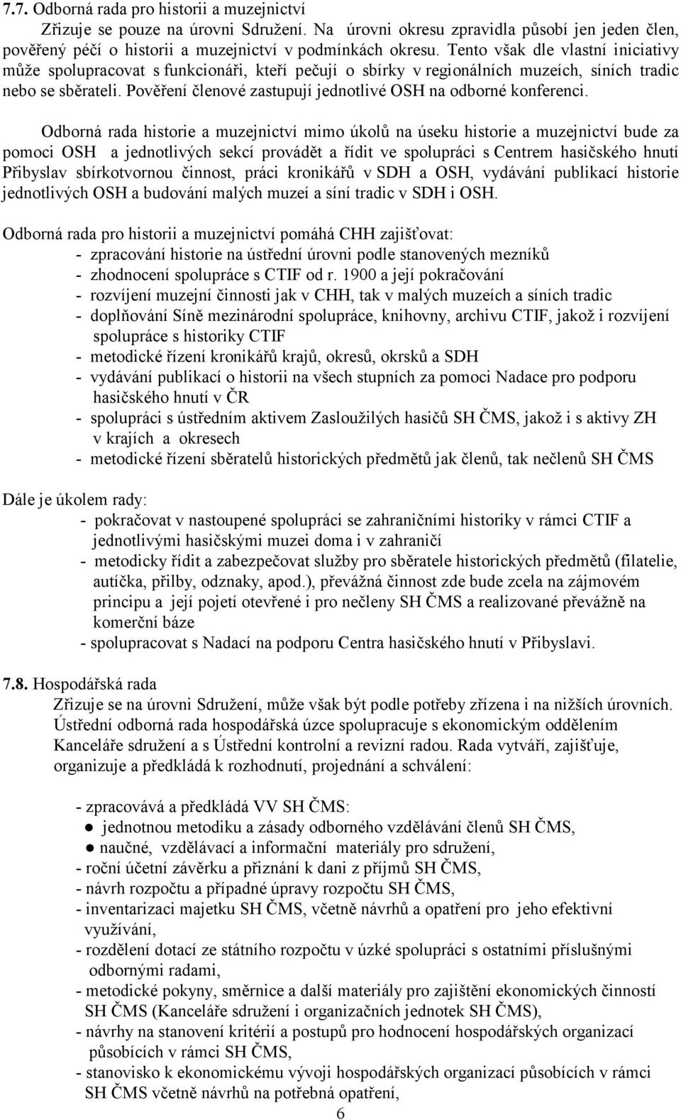 Pověření členové zastupují jednotlivé OSH na odborné konferenci.