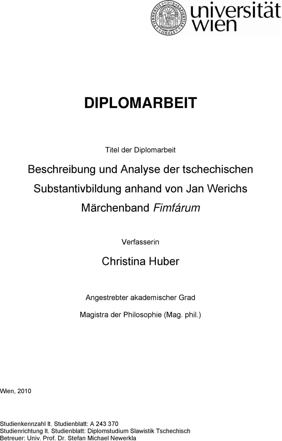 Magistra der Philosophie (Mag. phil.) Wien, 2010 Studienkennzahl lt.