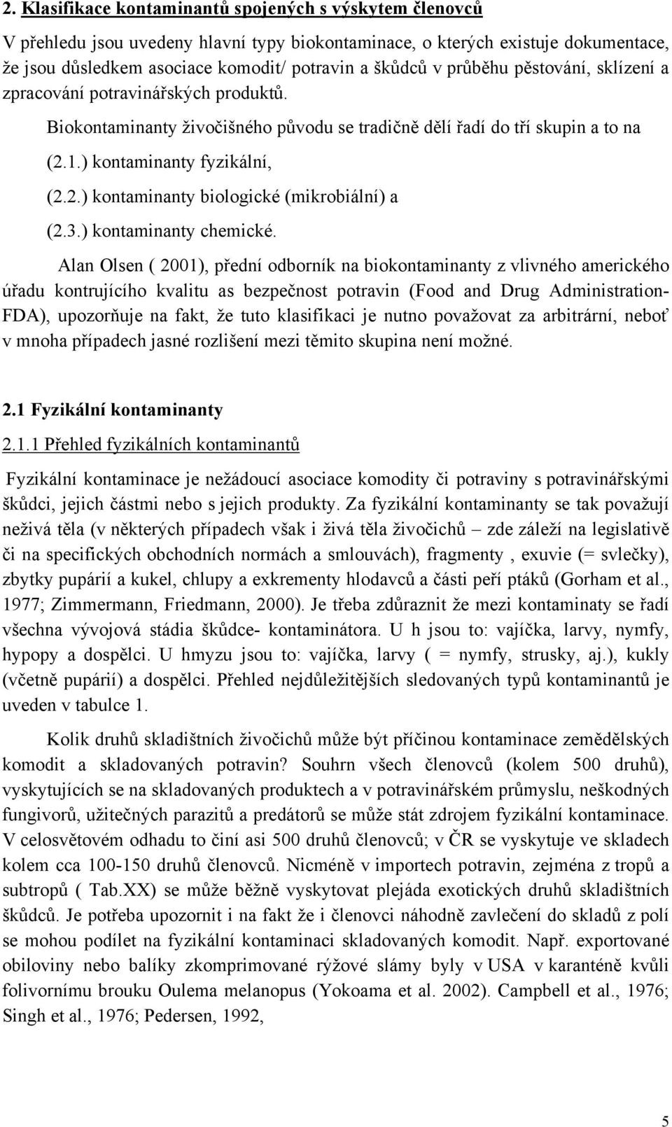 3.) kontaminanty chemické.