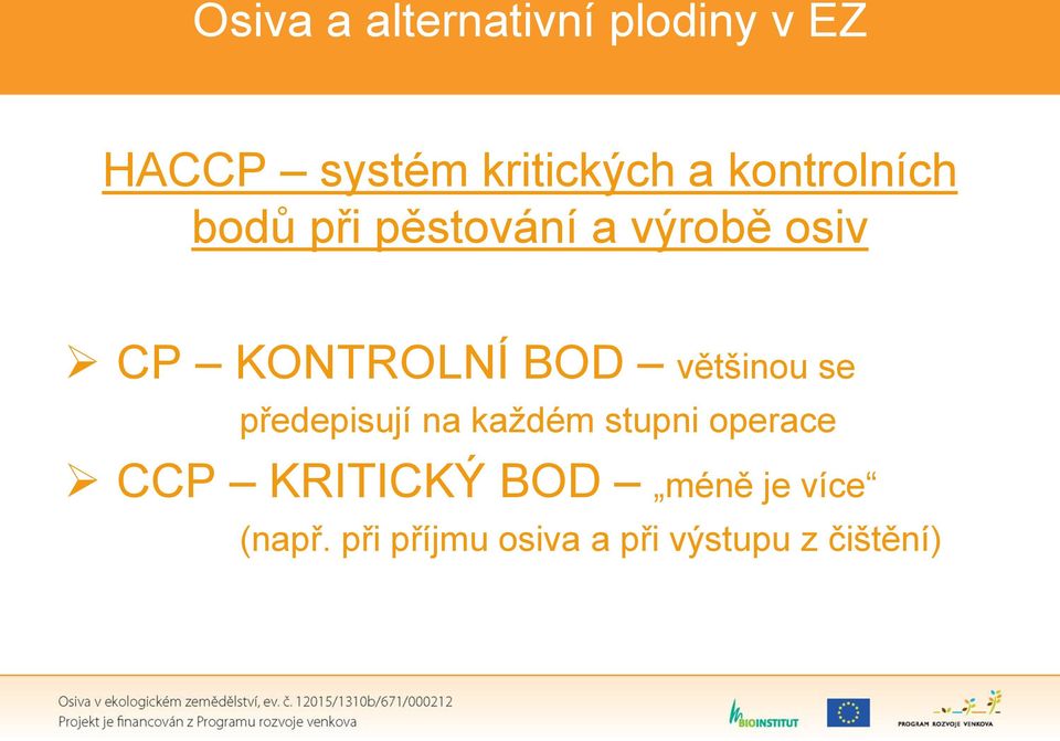 předepisují na každém stupni operace CCP KRITICKÝ BOD