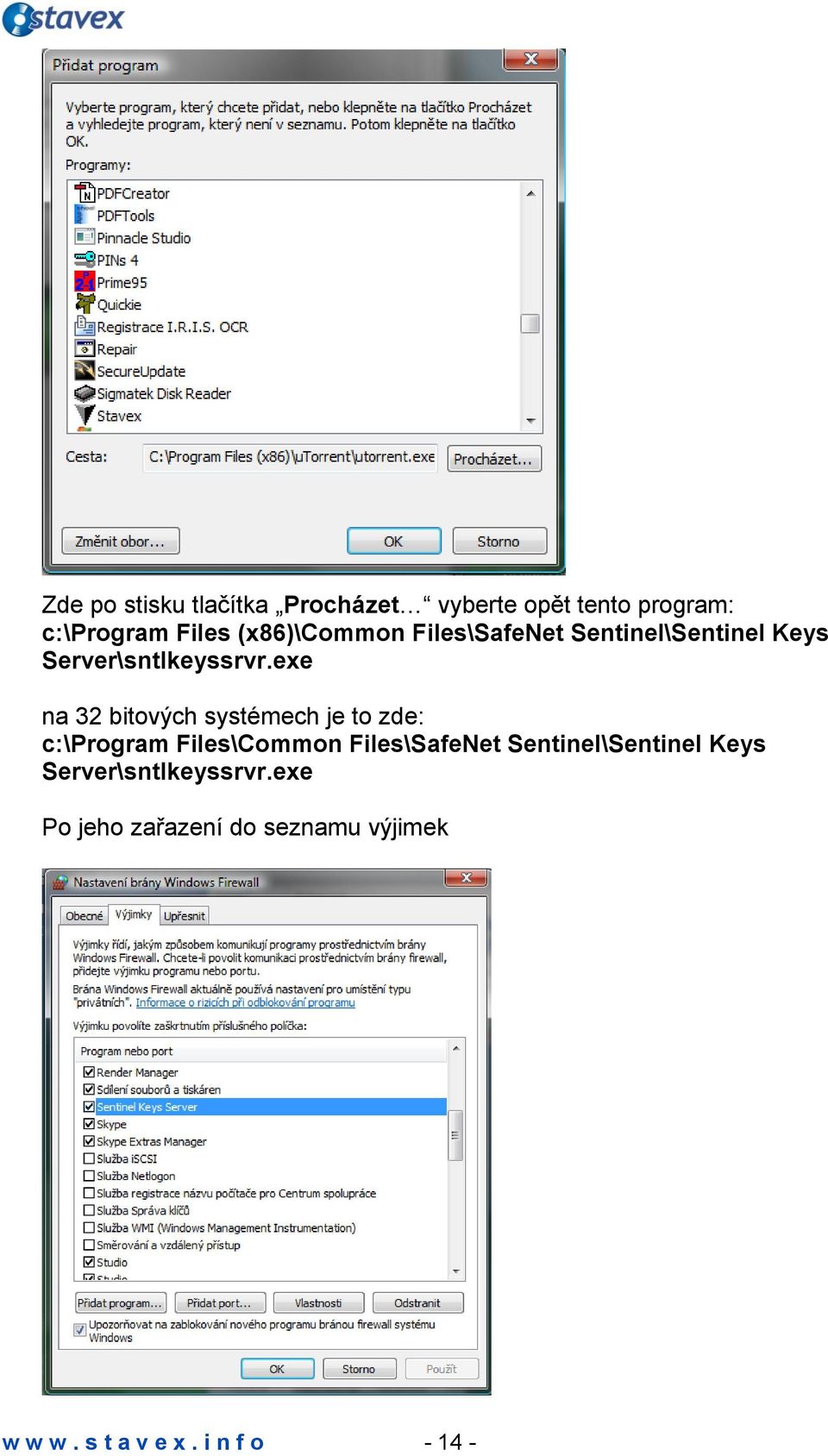 exe na 32 bitových systémech je to zde: c:\program Files\Common Files\SafeNet