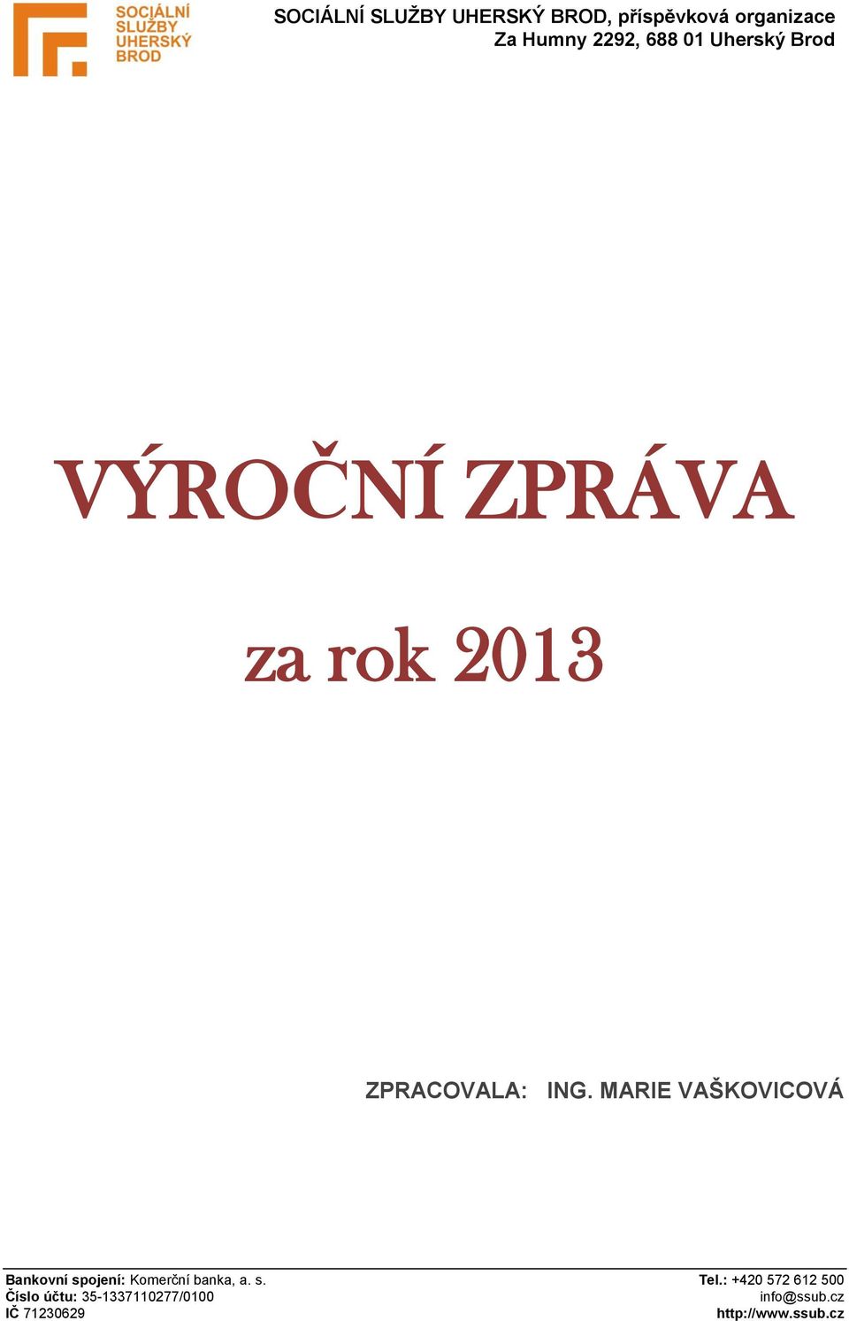 MARIE VAŠKOVICOVÁ Bankovní spojení: Komerční banka, a. s. Tel.