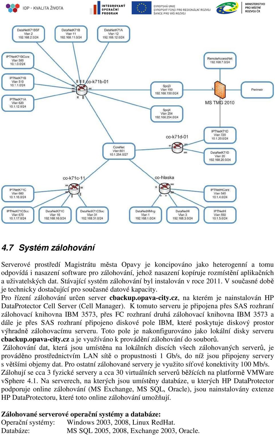 cz, na kterém je nainstalován HP DataProtector Cell Server (Cell Manager).