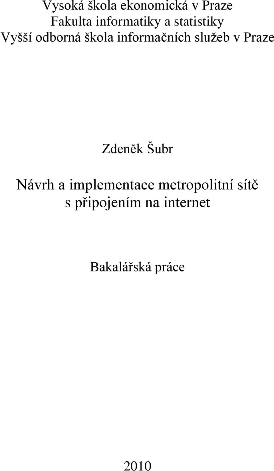 v Praze Zdeněk Šubr Návrh a implementace