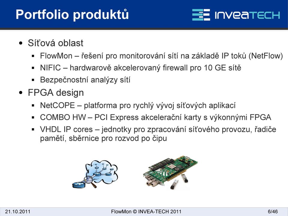 GE sítě Bezpečnostní analýzy sítí FPGA design 21.10.