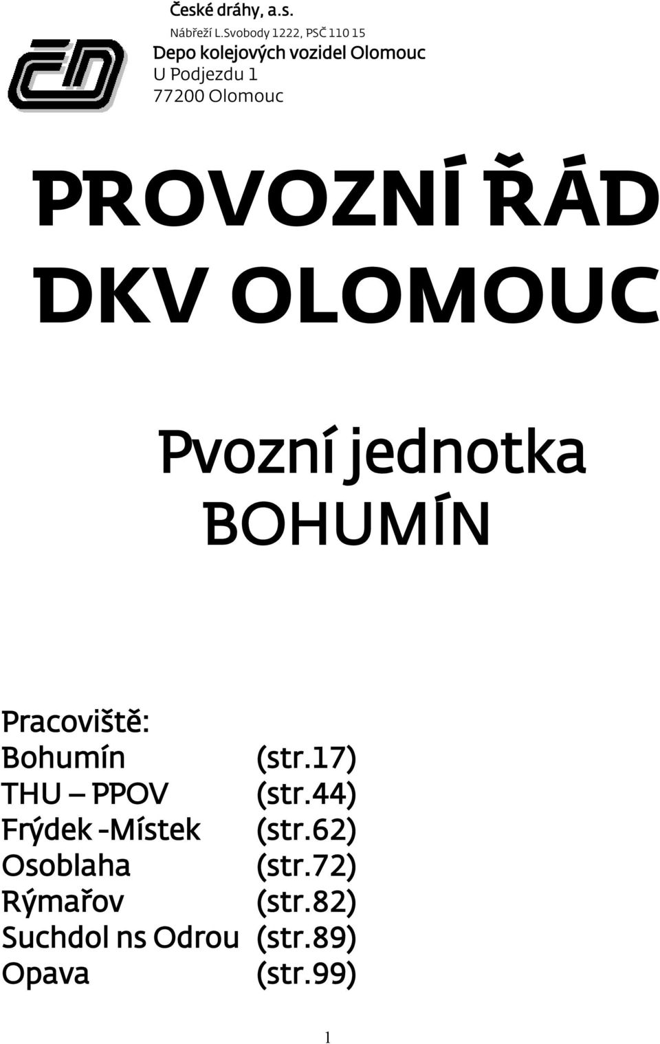 Olomouc PROVOZNÍ ŘÁD DKV OLOMOUC Pvozní jednotka BOHUMÍN Pracoviště: Bohumín