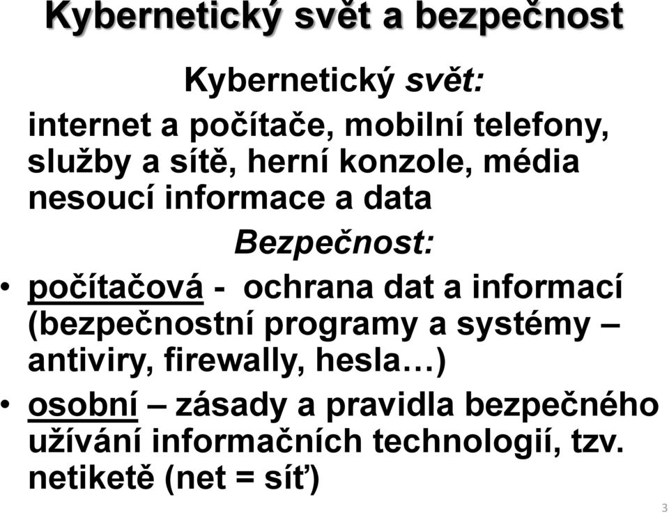 ochrana dat a informací (bezpečnostní programy a systémy antiviry, firewally, hesla )