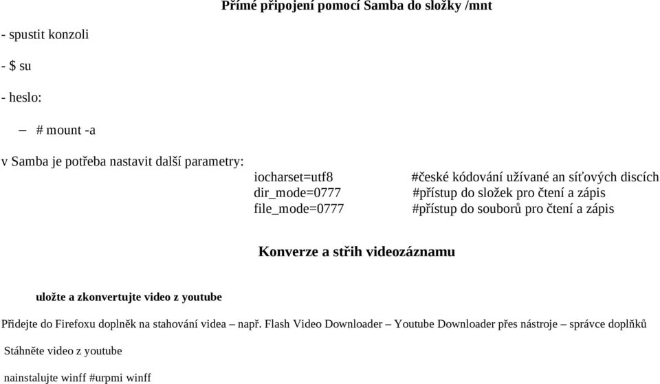 souborů pro čtení a zápis Konverze a střih videozáznamu uložte a zkonvertujte video z youtube Přidejte do Firefoxu doplněk na stahování