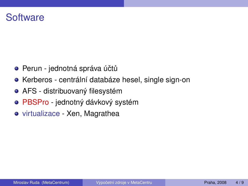 PBSPro - jednotný dávkový systém virtualizace - Xen, Magrathea