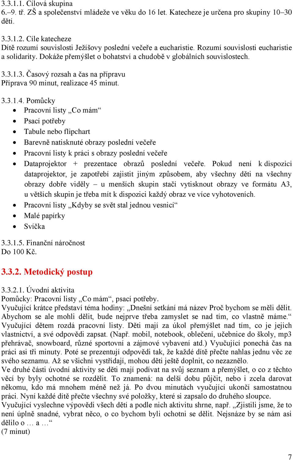 3.1.3. Časový rozsah a čas na přípravu Příprava 90 minut, realizace 45