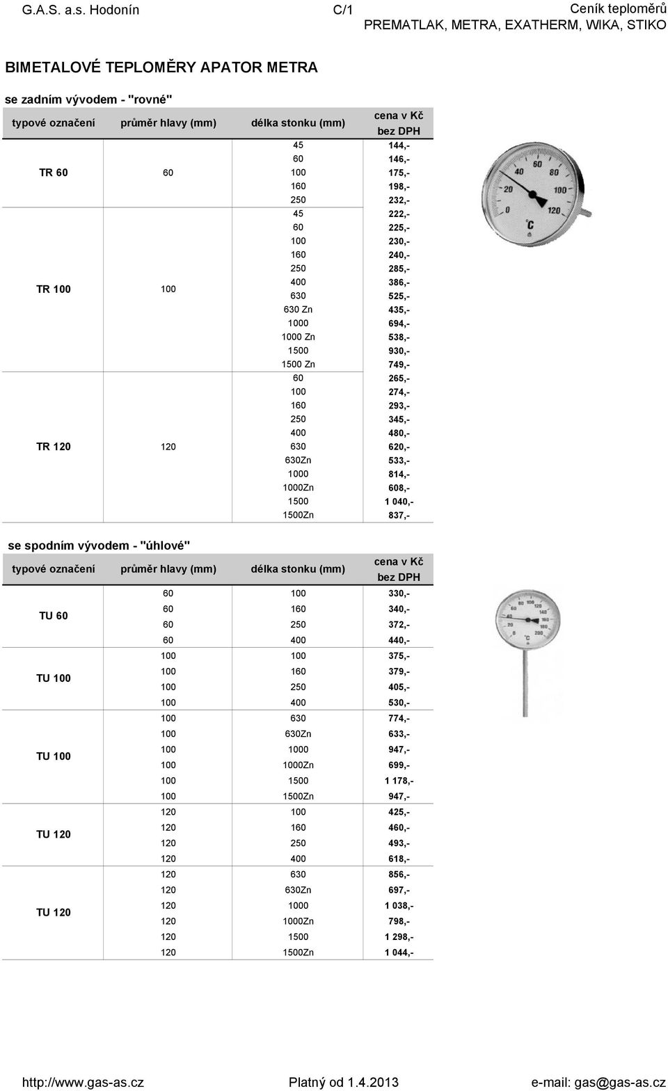 45 222,- 225,- 230,- 1 240,- 250 285,- 400 386,- 630 525,- 630 Zn 435,- 0 694,- 0 Zn 538,- 1 930,- 1 Zn 749,- 265,- 274,- 1 293,- 250 345,- 400 480,- 630 620,- 630Zn 533,- 0