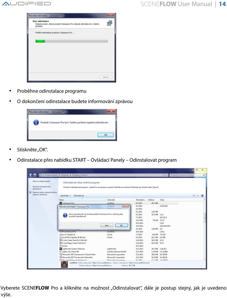 Odinstalace přes nabídku START Ovládací Panely Odinstalovat program