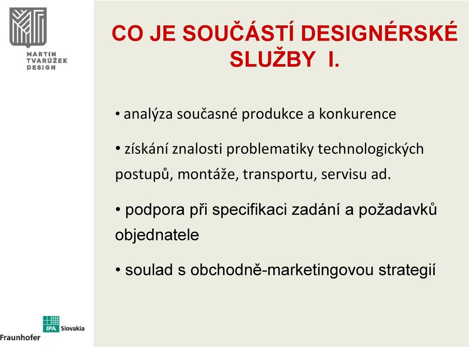 problematiky technologických postupů, montáže, transportu,