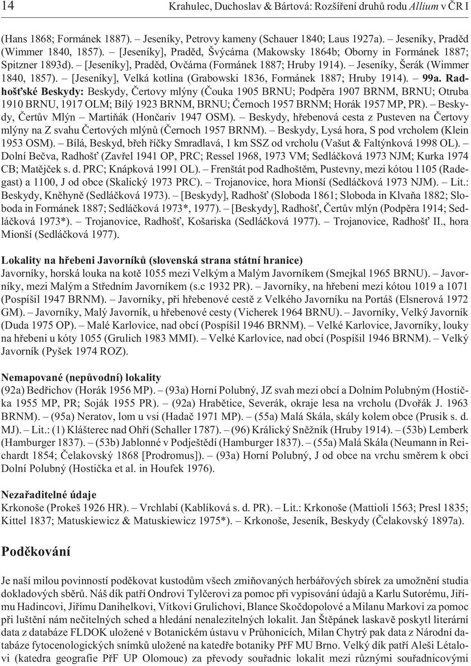 [Jeseníky], Velká kotlina (Grabowski 1836, Formánek 1887; Hruby 1914). 99a.