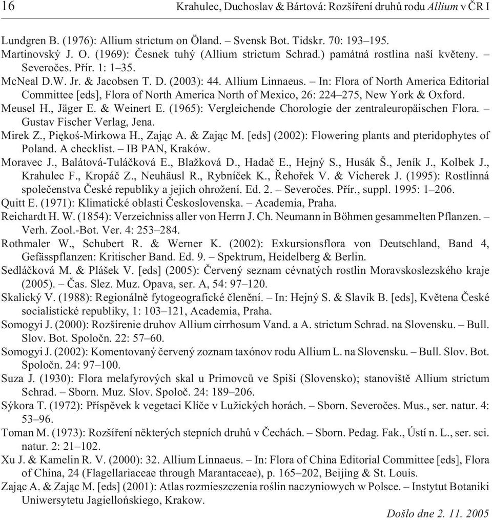 In: Flora of North America Editorial Committee [eds], Flora of North America North of Mexico, 26: 224 275, New York & Oxford. Meusel H., Jäger E. & Weinert E.