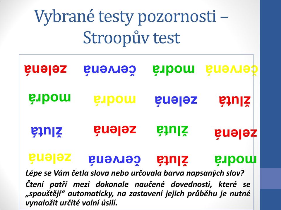 Čtení patří mezi dokonale naučené dovednosti, které se