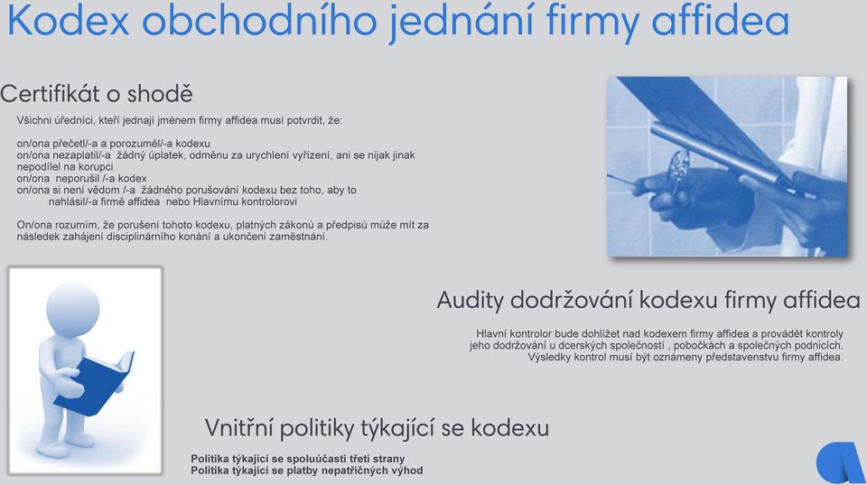 tohoto kodexu, platných zákonů a předpisů může mít za následek zahájení disciplinárního konání a ukončení zaměstnání.